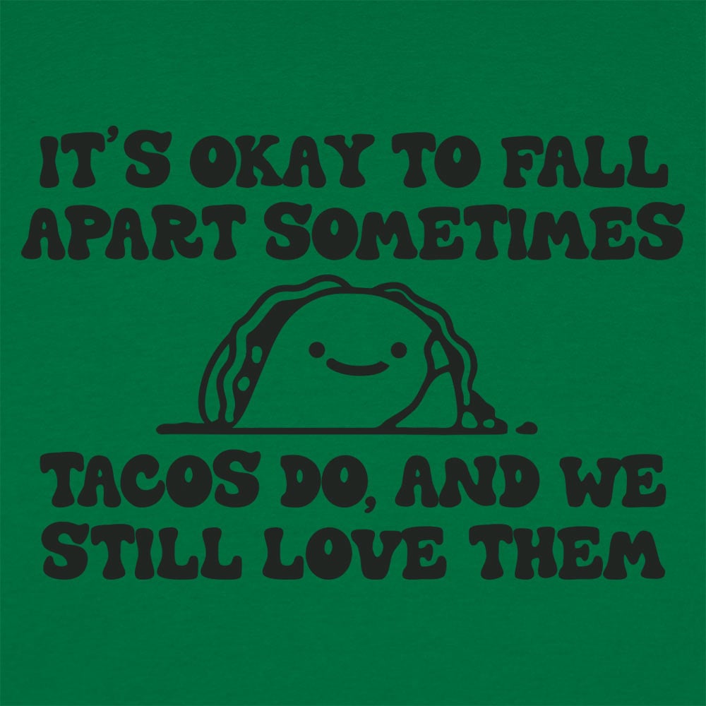 Tacos Fall Apart - 6DollarShirts