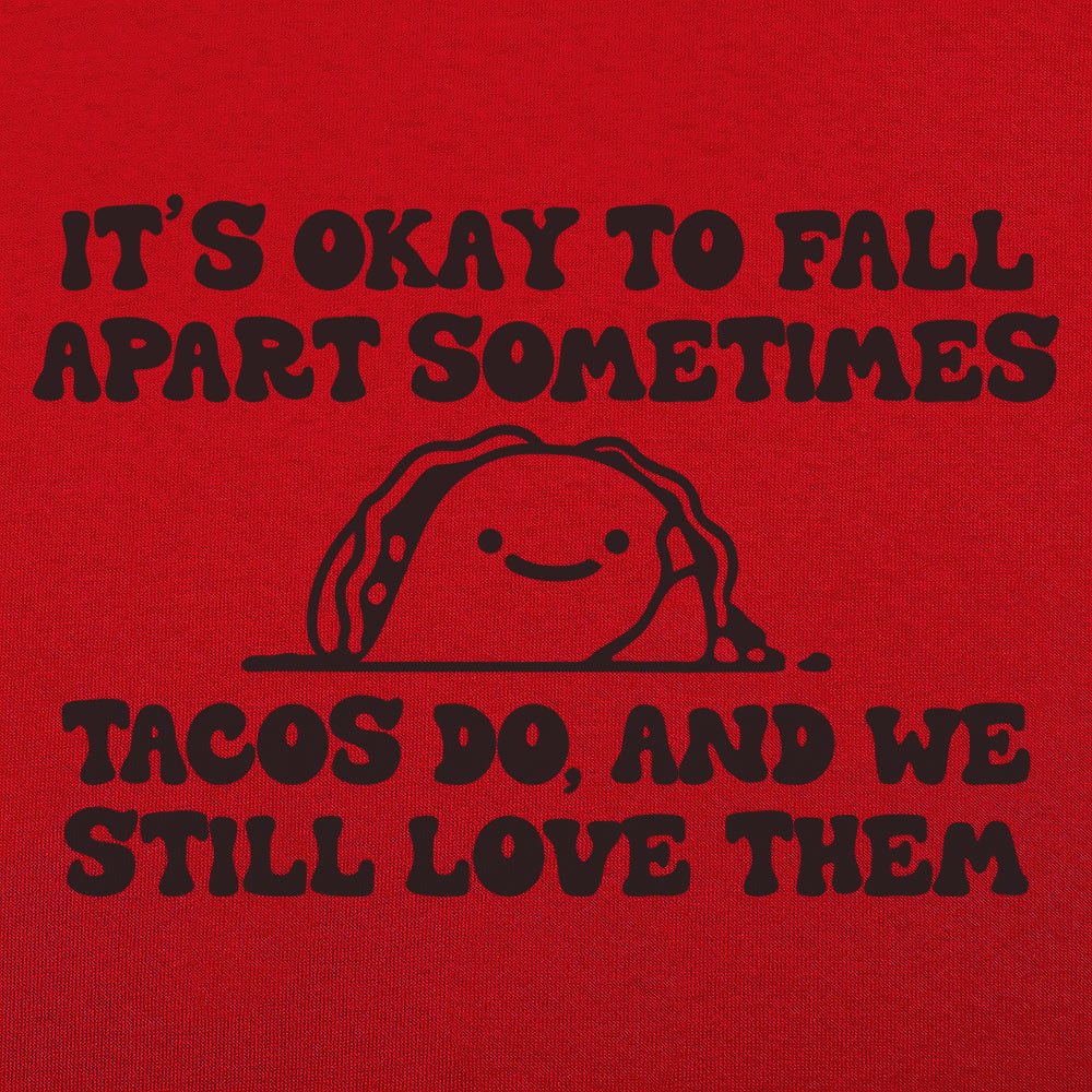 Tacos Fall Apart - 6DollarShirts