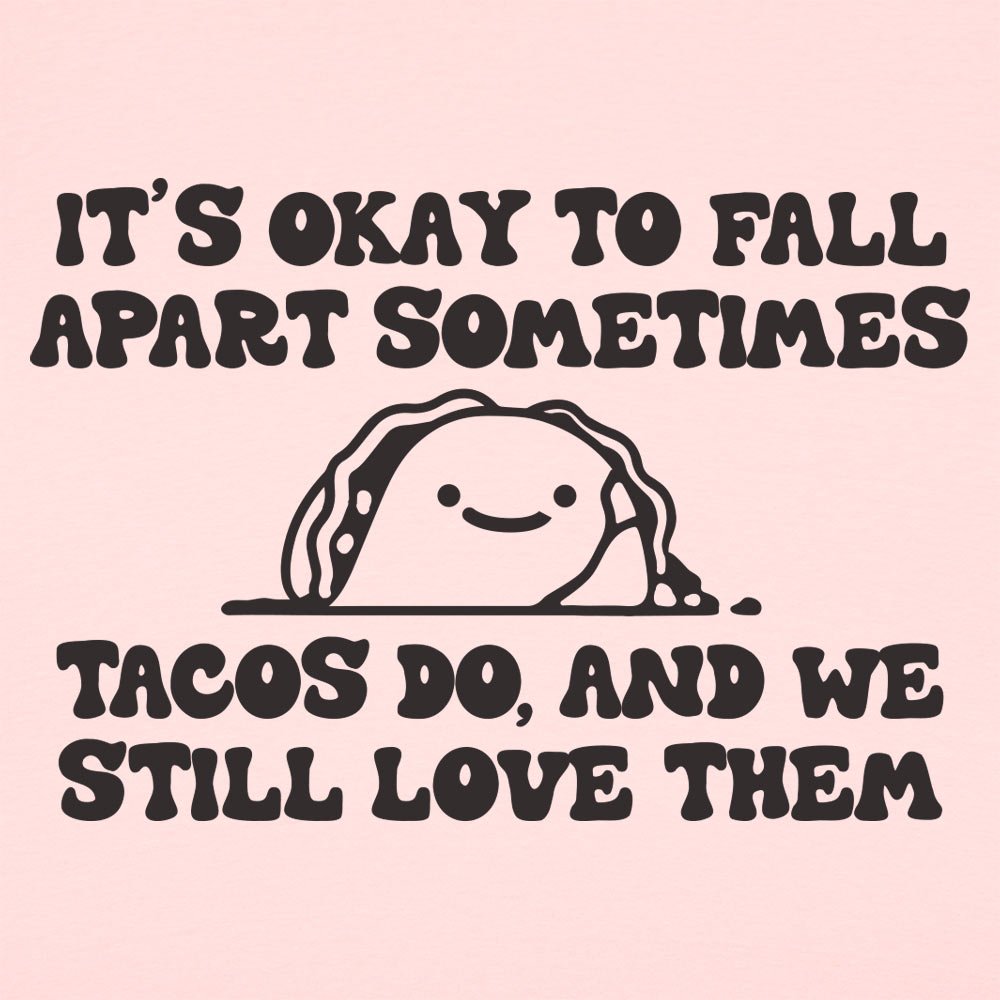 Tacos Fall Apart - 6DollarShirts