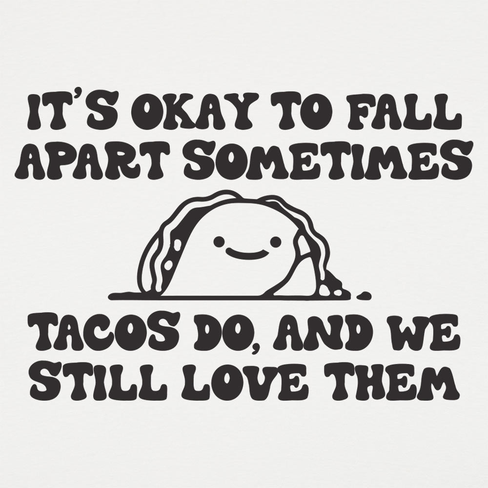 Tacos Fall Apart - 6DollarShirts