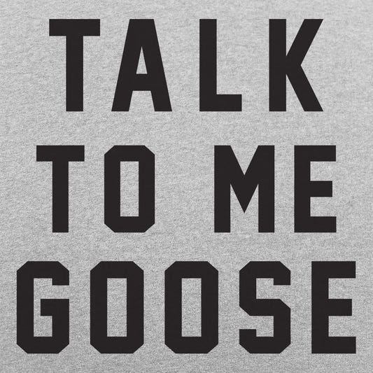 Talk To Me Goose - 6DollarShirts