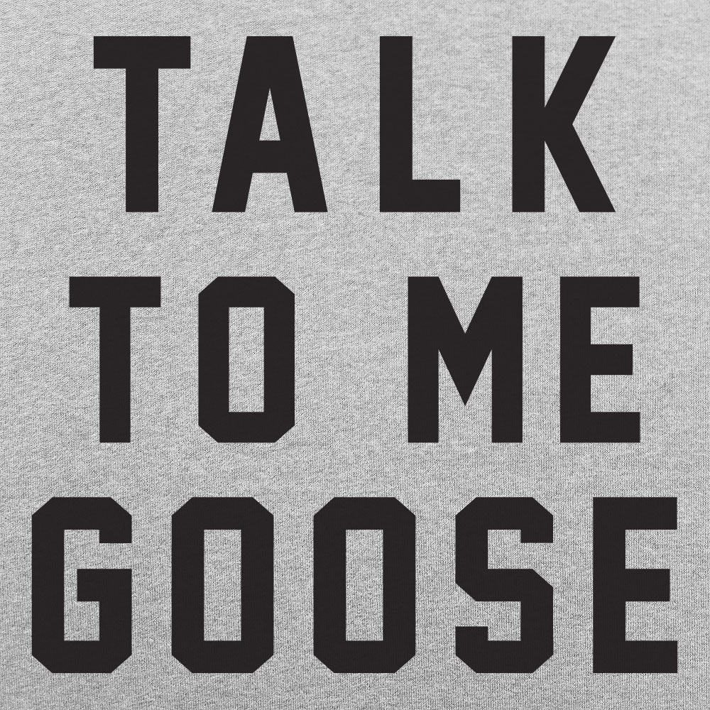 Talk To Me Goose - 6DollarShirts