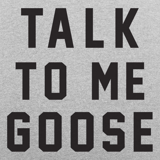 Talk To Me Goose - 6DollarShirts