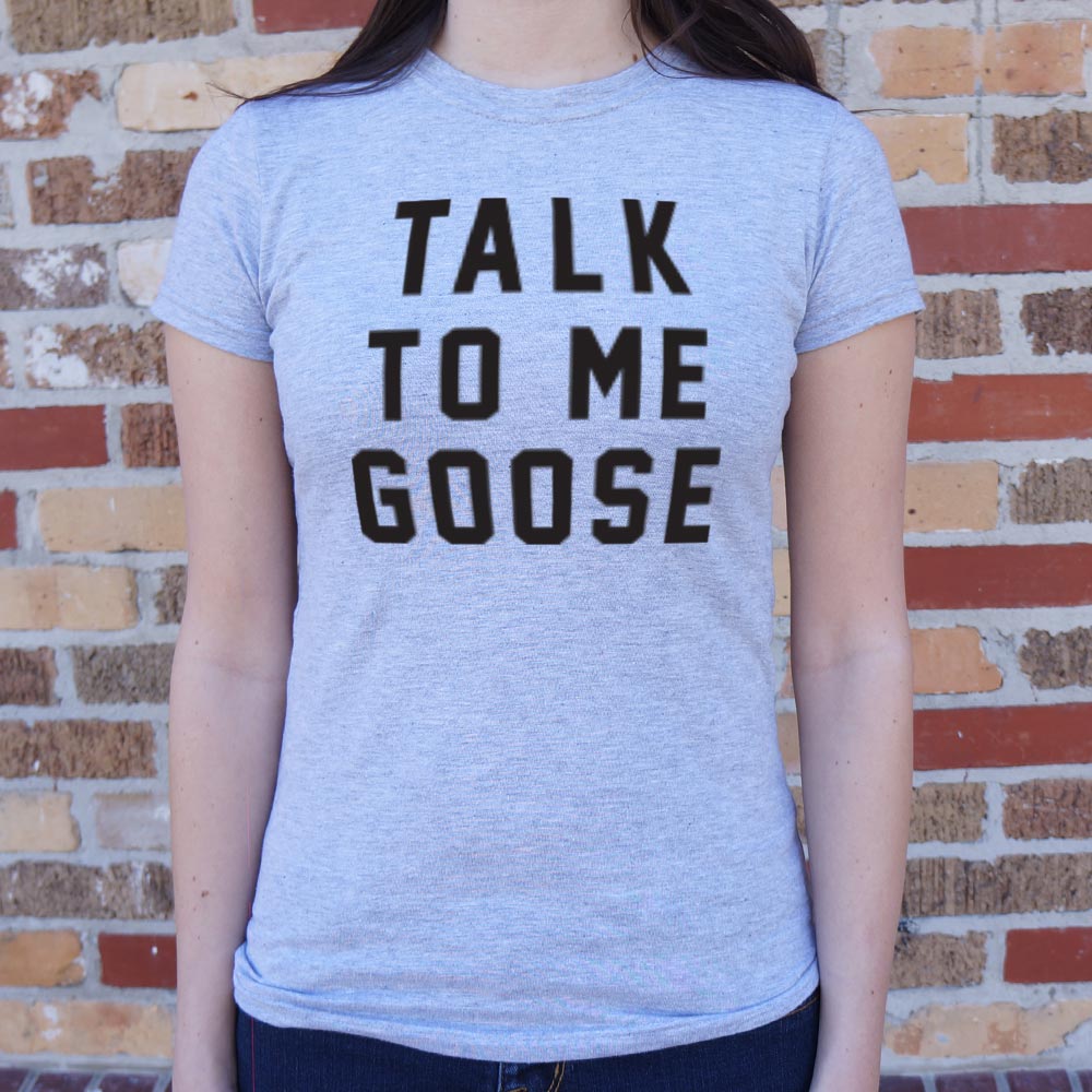 Talk To Me Goose - 6DollarShirts