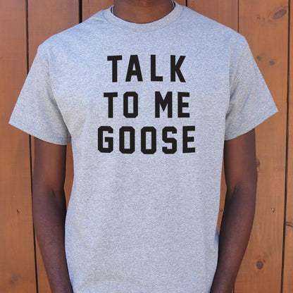 Talk To Me Goose - 6DollarShirts