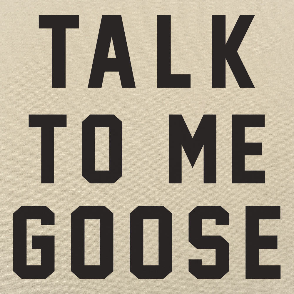 Talk To Me Goose - 6DollarShirts
