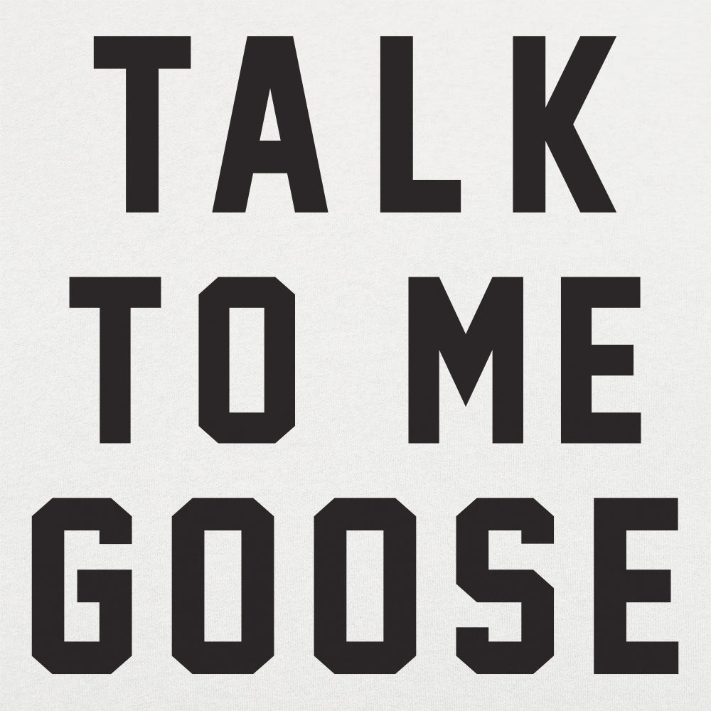 Talk To Me Goose - 6DollarShirts