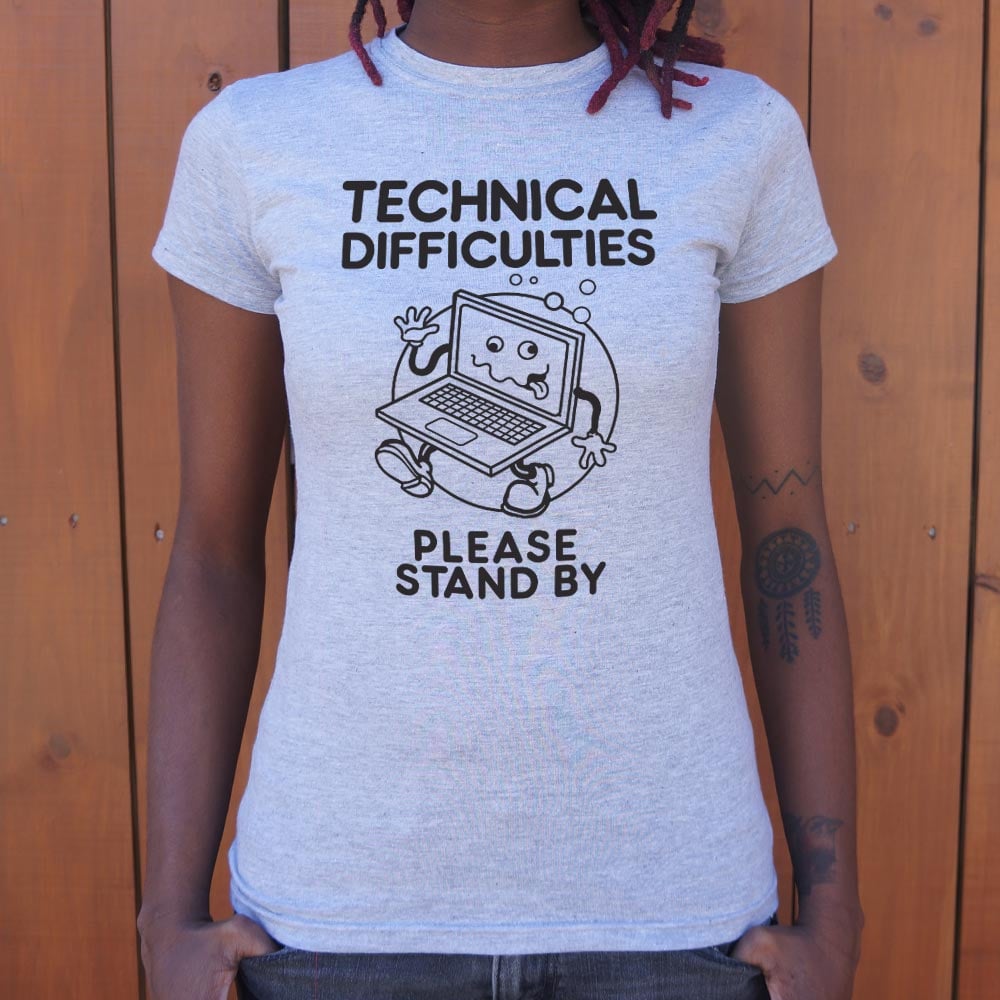 Technical Difficulties - 6DollarShirts