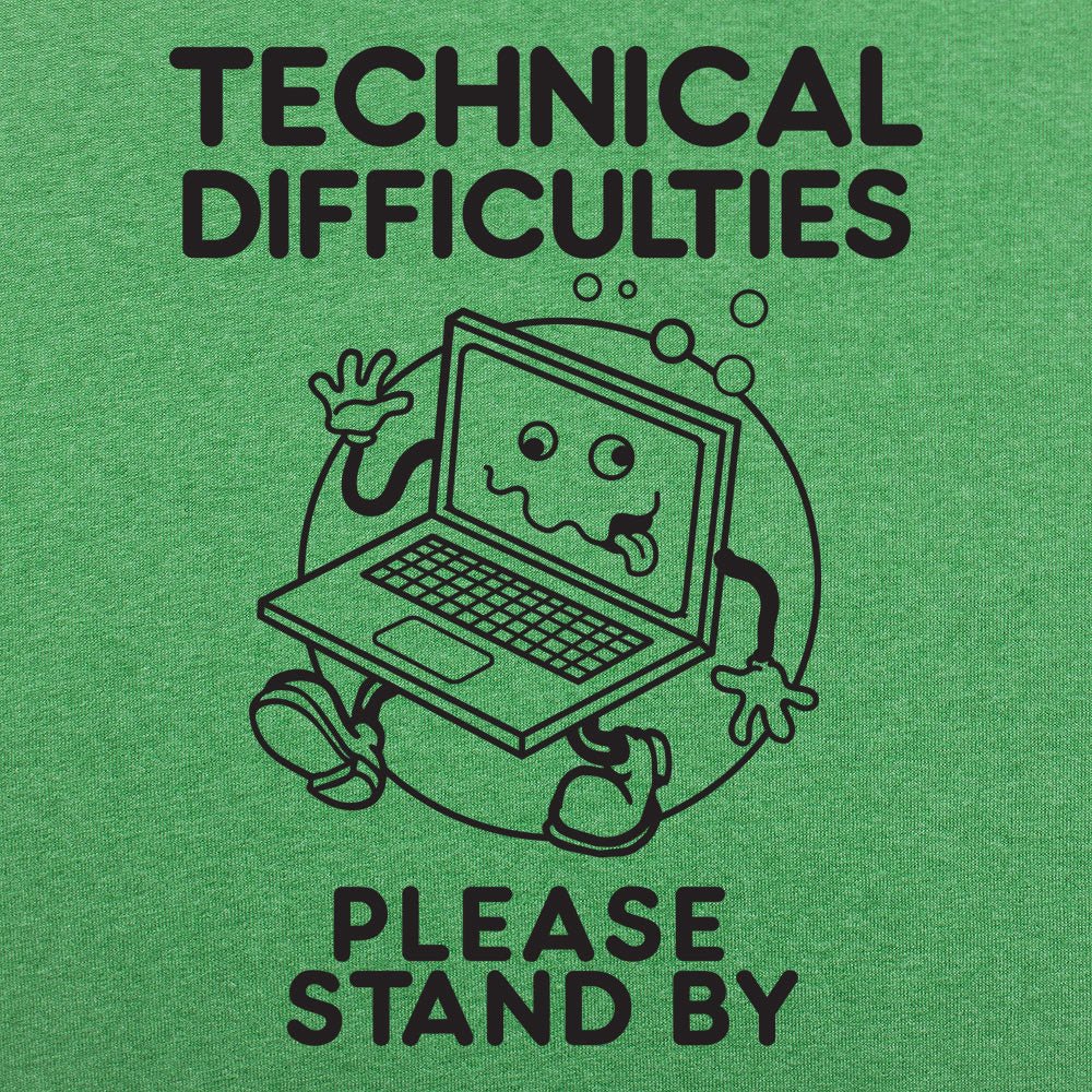 Technical Difficulties - 6DollarShirts