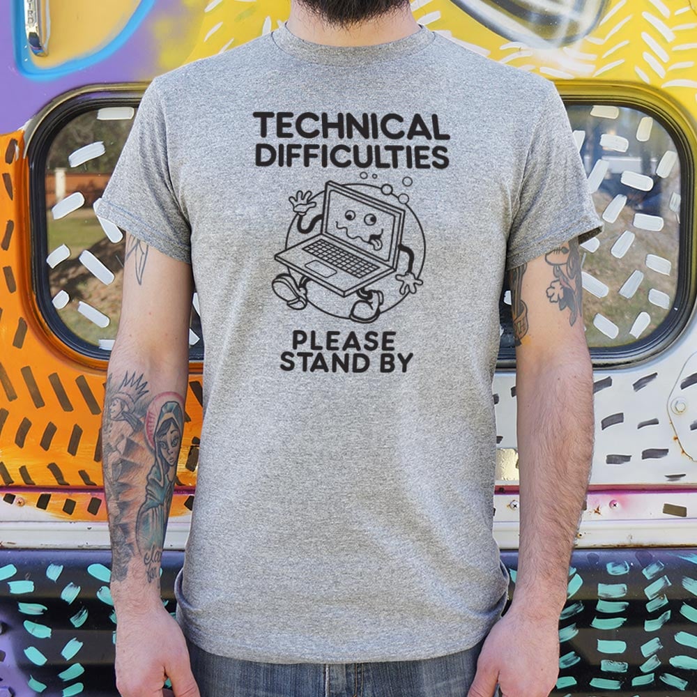 Technical Difficulties - 6DollarShirts