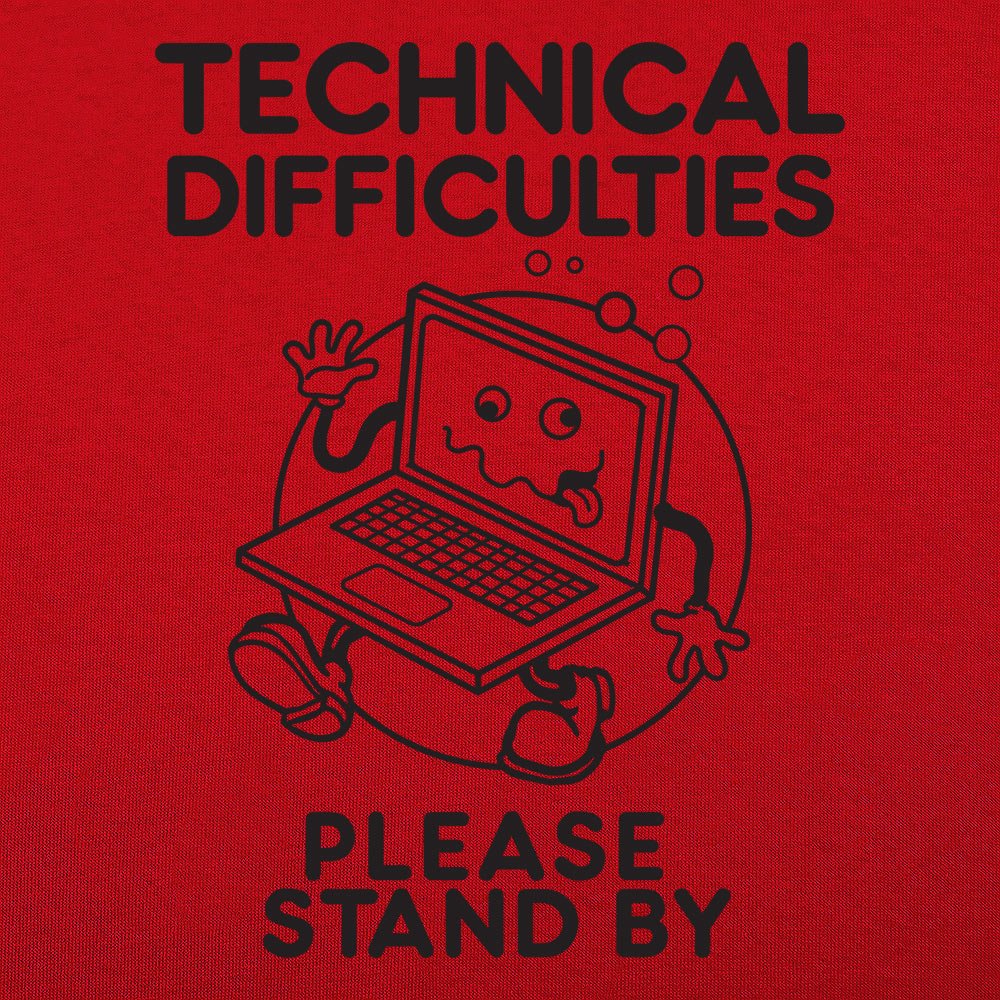 Technical Difficulties - 6DollarShirts