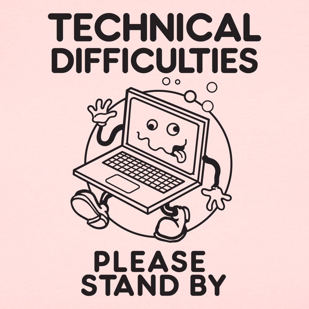 Technical Difficulties - 6DollarShirts