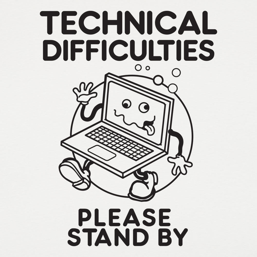 Technical Difficulties - 6DollarShirts