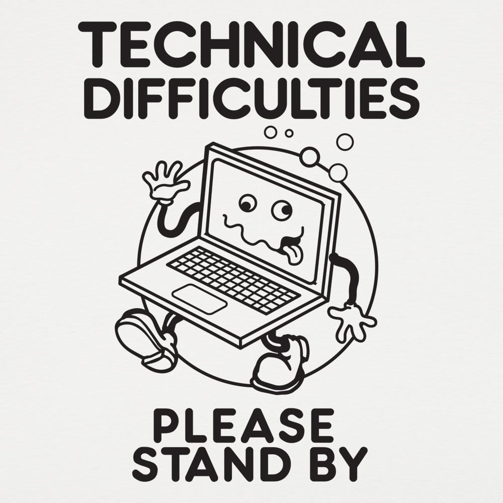 Technical Difficulties - 6DollarShirts