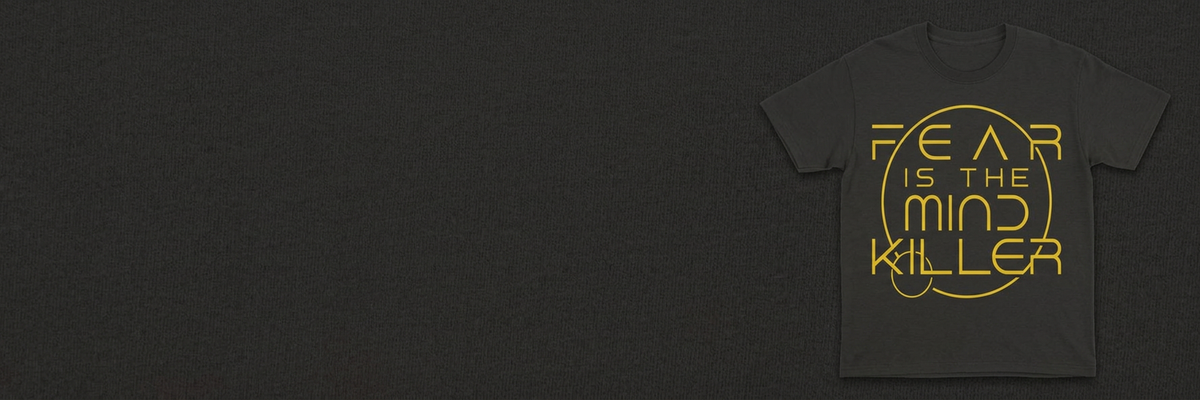 Tee Time deal of the day: Fear Is the Mind Killer Sci-Fi Mantra — $6
