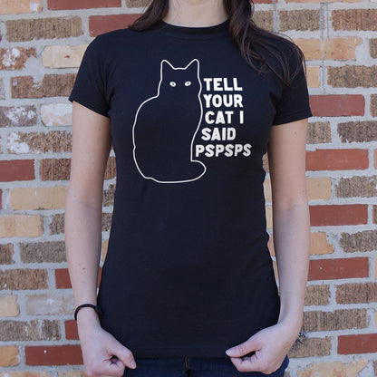 Tell Your Cat I Said Pspsps Black Cat Design