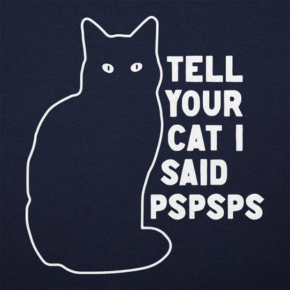Tell Your Cat I Said Pspsps Black Cat Design