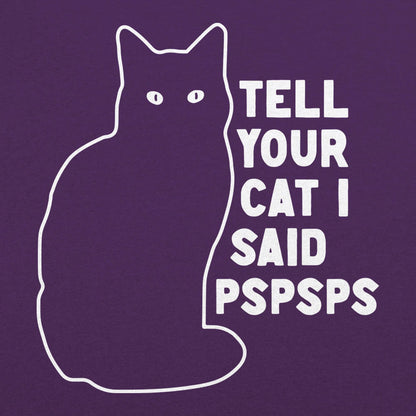 Tell Your Cat I Said Pspsps Black Cat Design