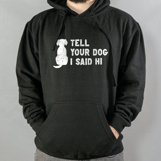 Tell Your Dog - 6DollarShirts