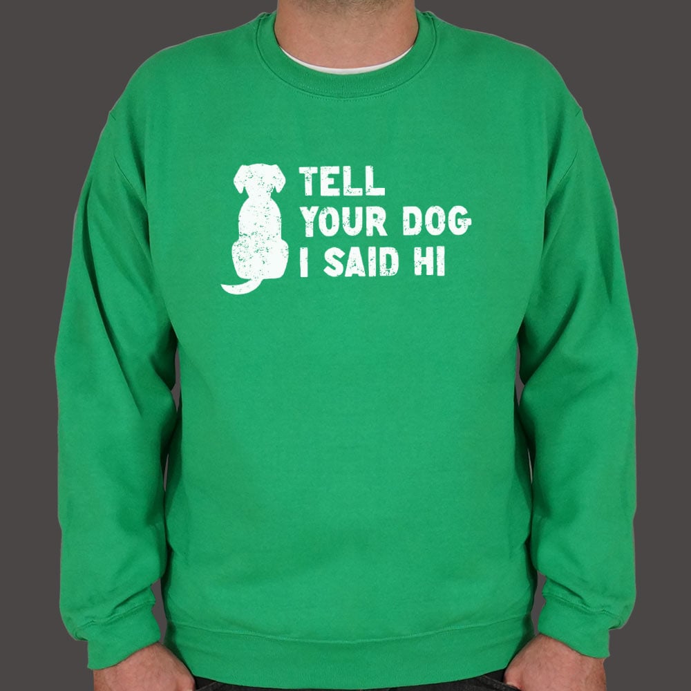 Tell Your Dog - 6DollarShirts