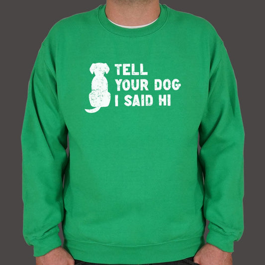 Tell Your Dog - 6DollarShirts