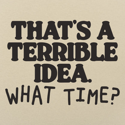 Terrible Idea - 6DollarShirts