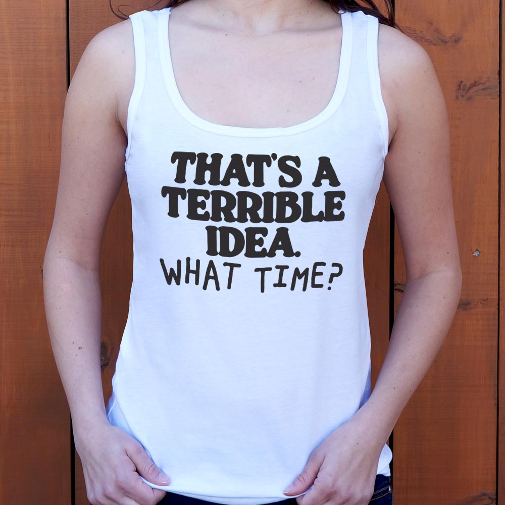 Terrible Idea - 6DollarShirts