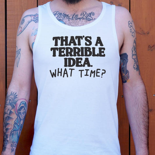Terrible Idea - 6DollarShirts