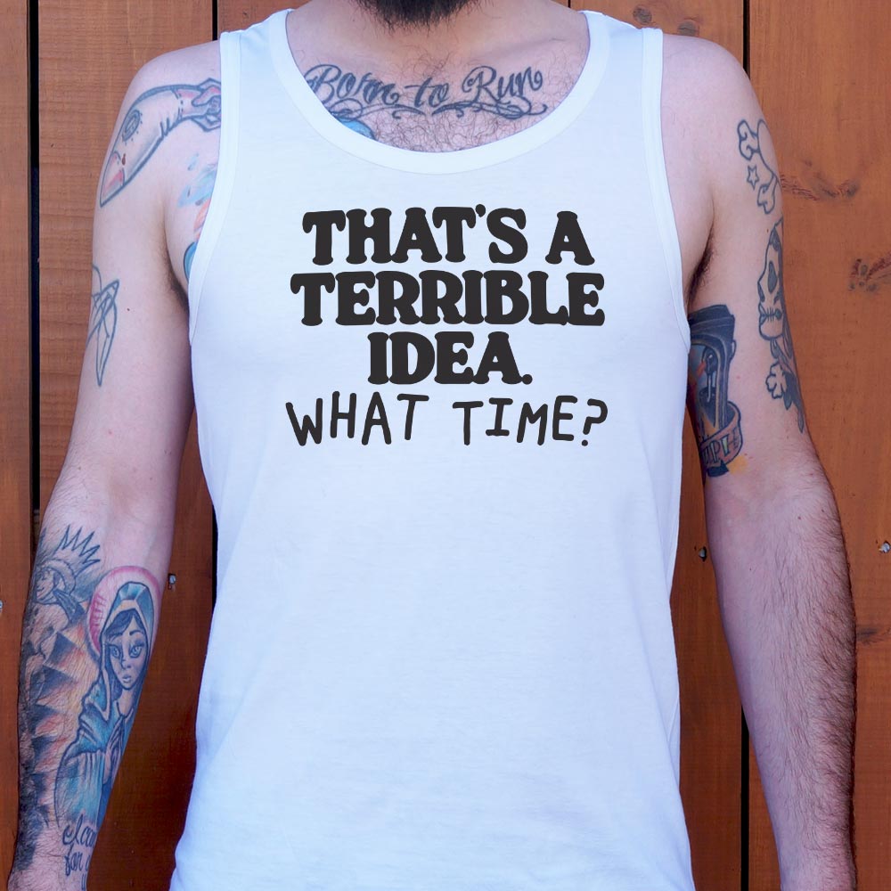 Terrible Idea - 6DollarShirts