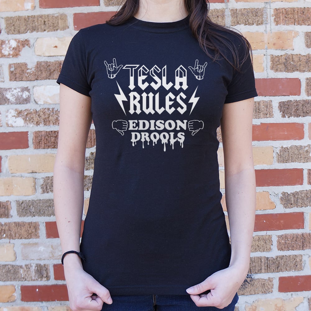 Tesla Rules Edison Drools - 6DollarShirts