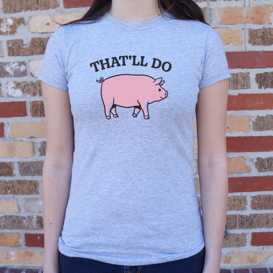 That'll Do Pig - 6DollarShirts