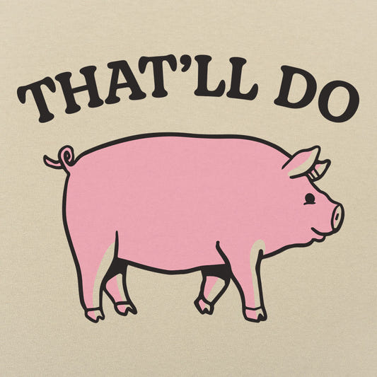 That'll Do Pig Graphic tee design