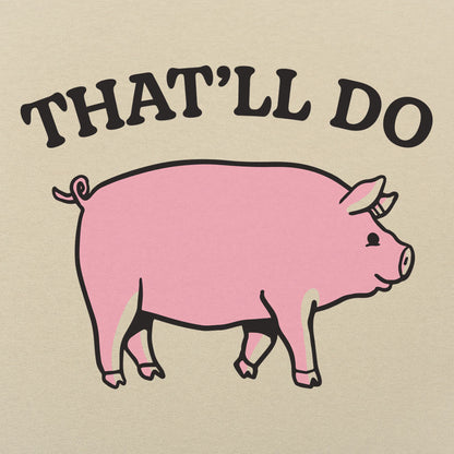 That'll Do Pig Graphic