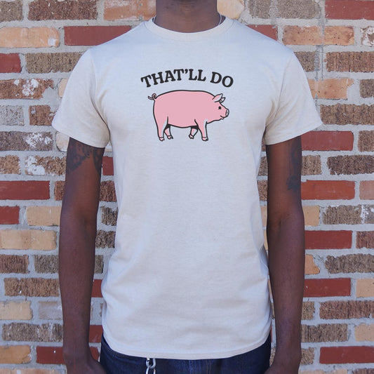 That'll Do Pig - 6DollarShirts