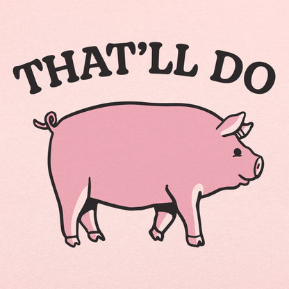 That'll Do Pig - 6DollarShirts