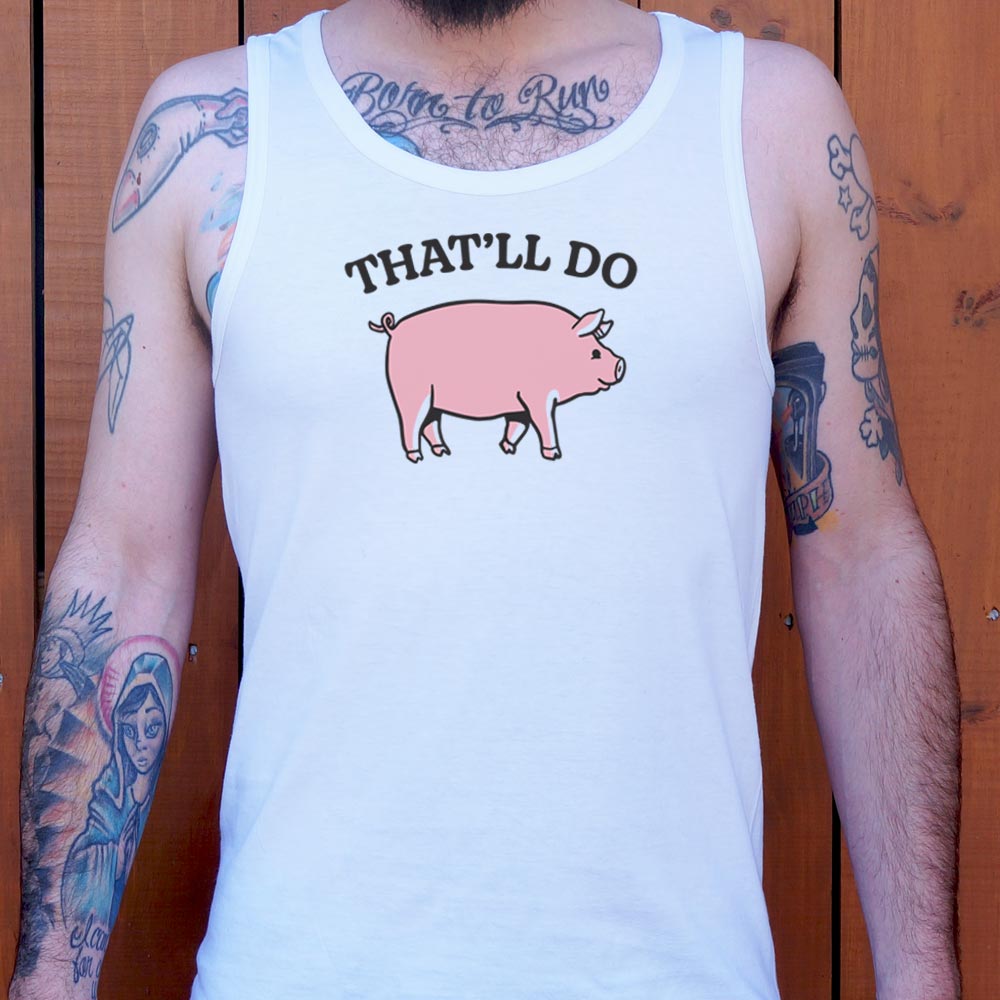 That'll Do Pig - 6DollarShirts