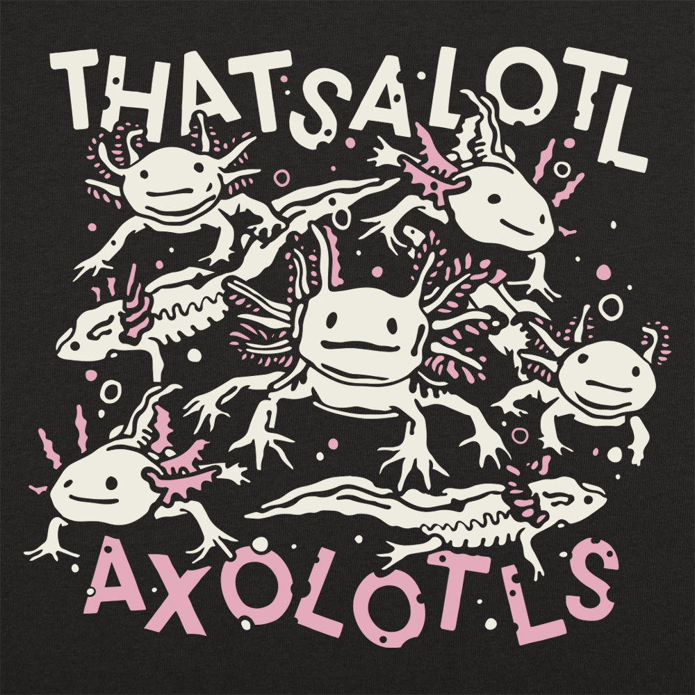 Thatsalotl Axolotls - 6DollarShirts