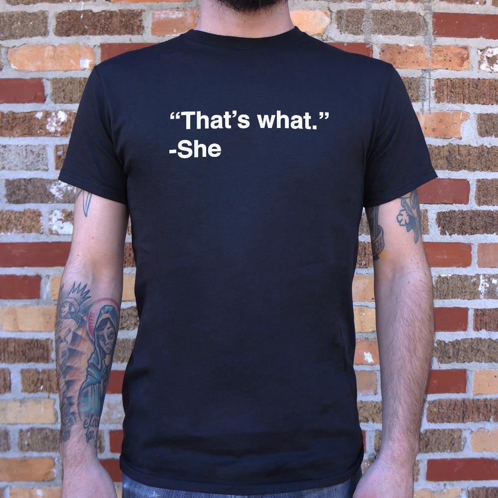 That's What She Said - 6DollarShirts