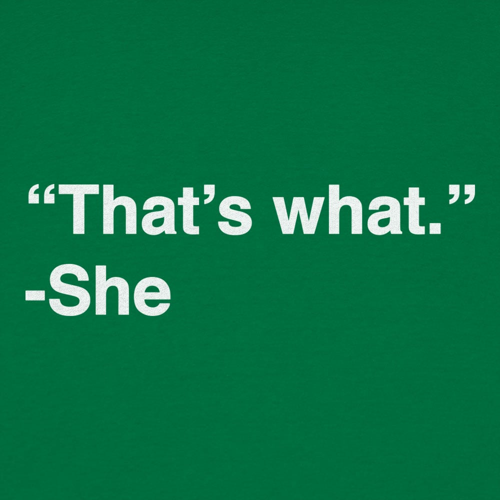 That's What She Said - 6DollarShirts