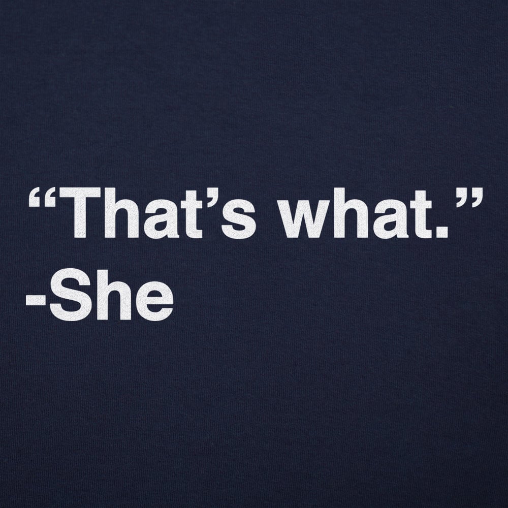 That's What She Said - 6DollarShirts
