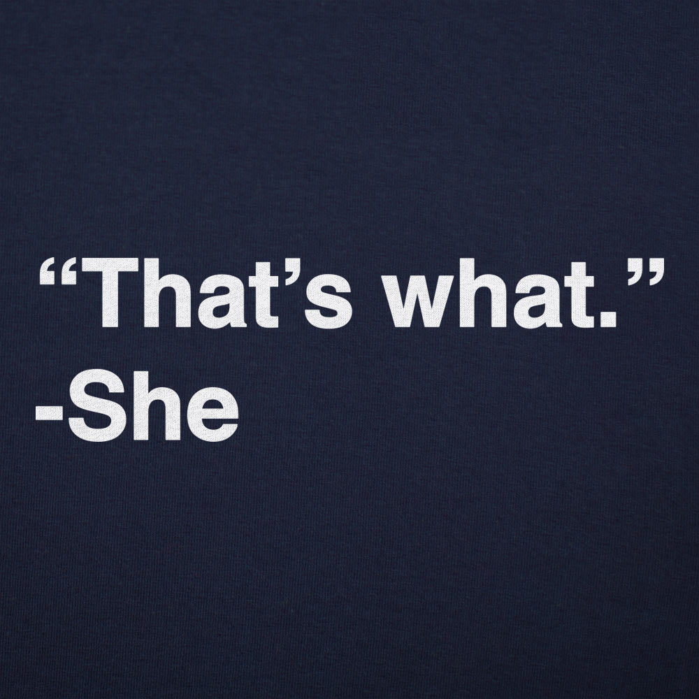 That's What She Said - 6DollarShirts