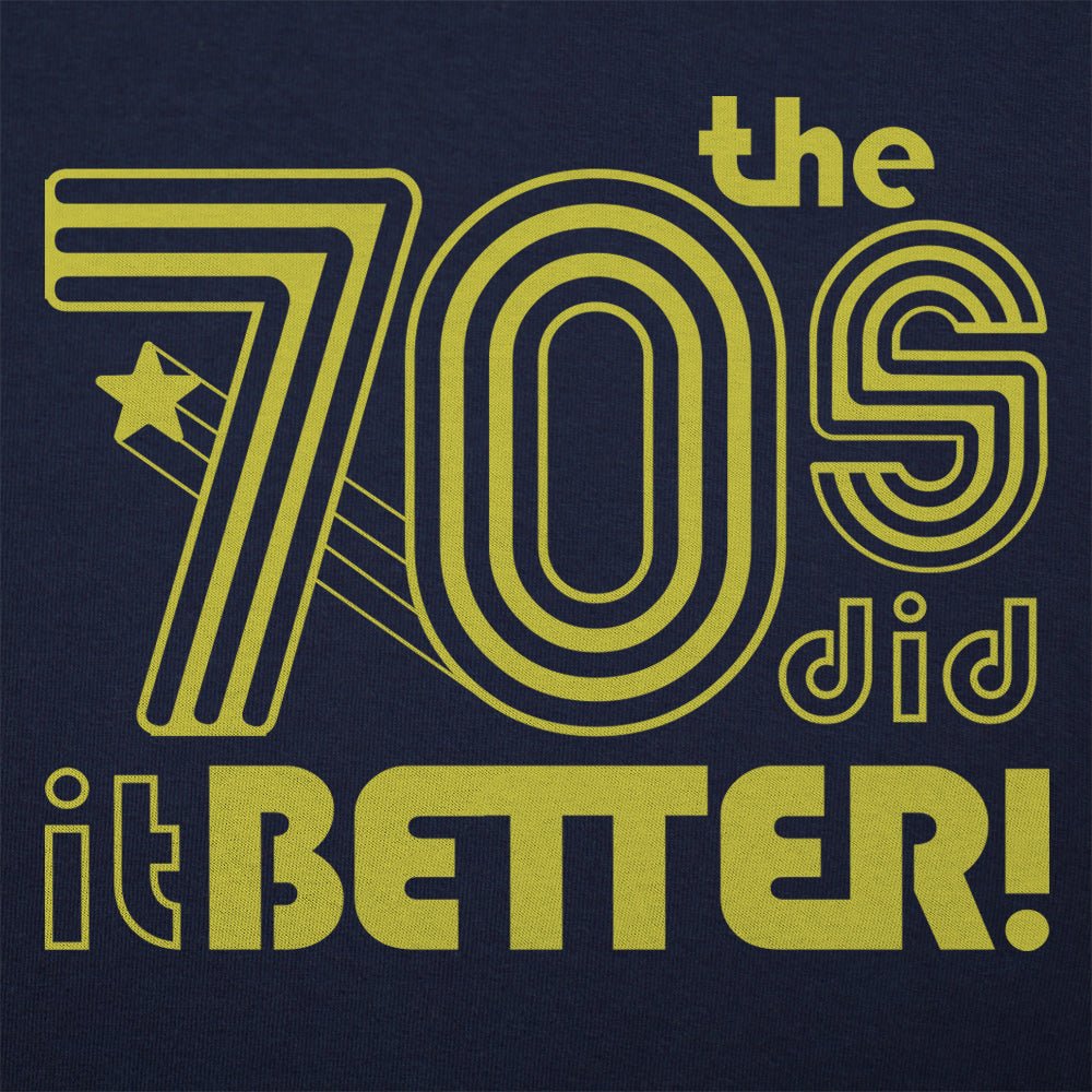 The 70s Did It Better - 6DollarShirts