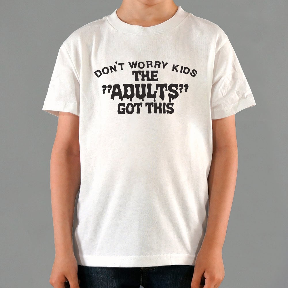 The Adults Got This - 6DollarShirts