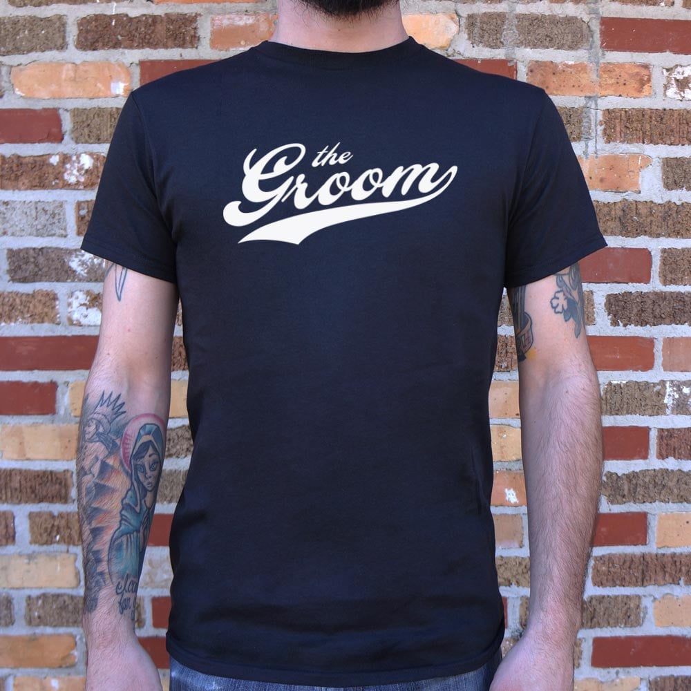 The Groom - 6DollarShirts