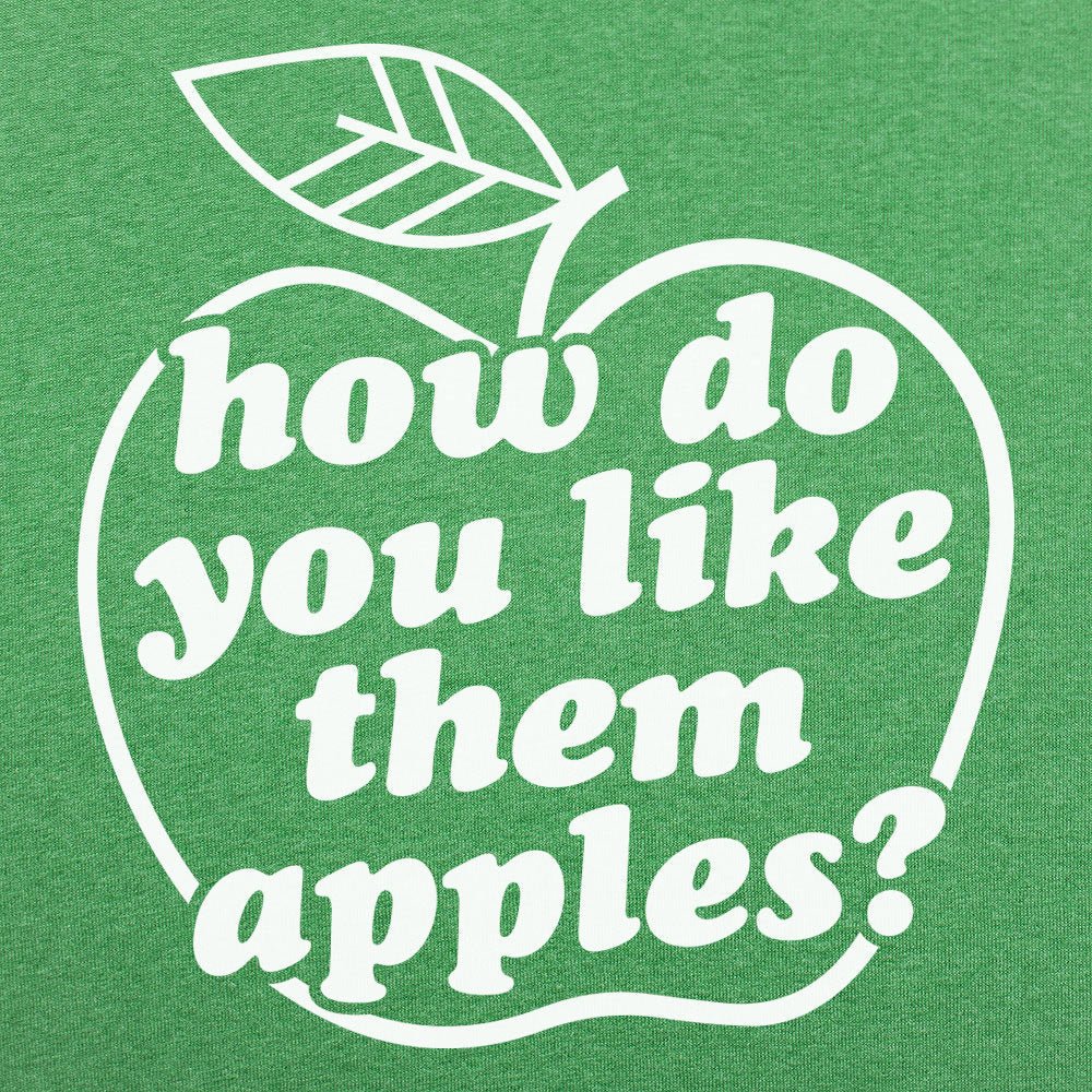 How Do You Like Them Apples? - 6DollarShirts