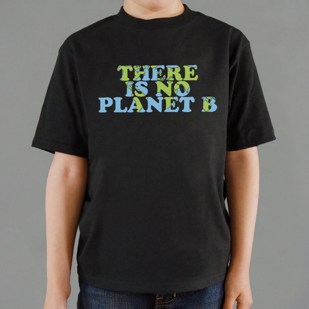 There Is No Planet B - 6DollarShirts