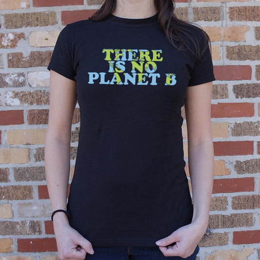 There Is No Planet B - 6DollarShirts