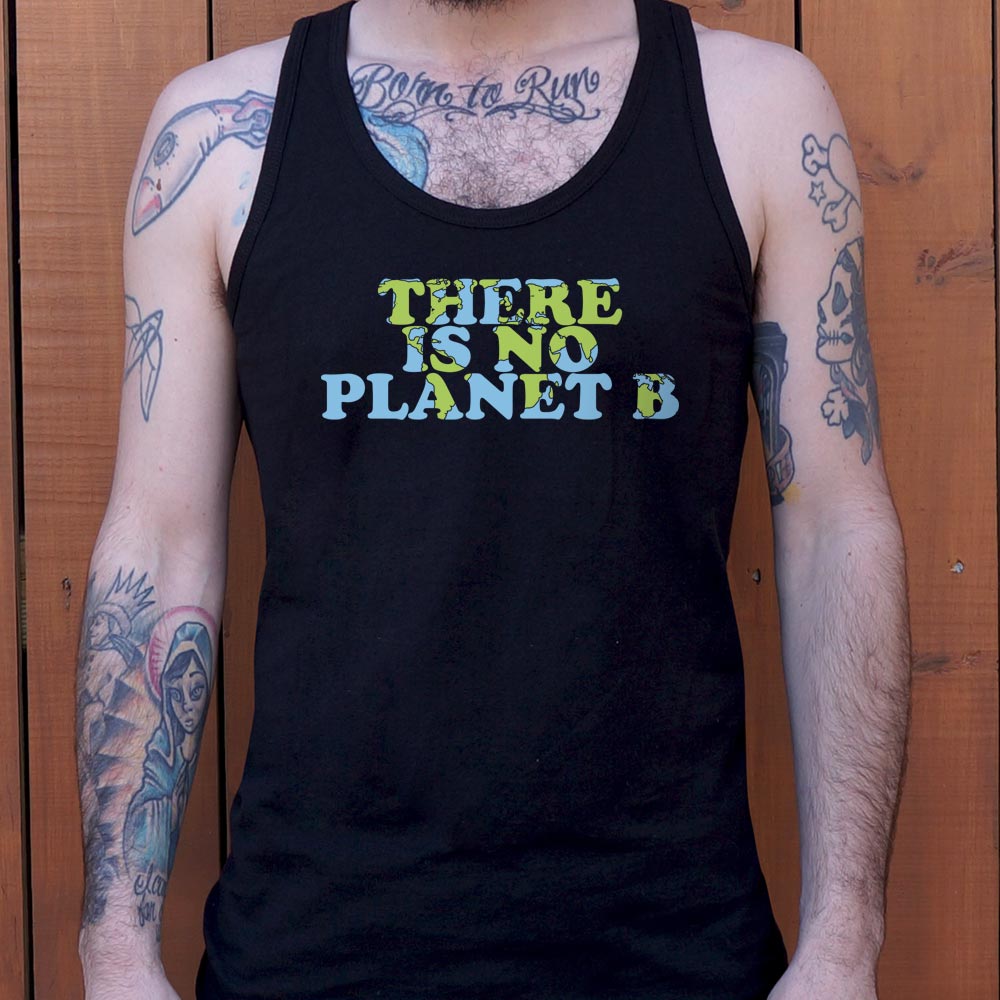 There Is No Planet B - 6DollarShirts