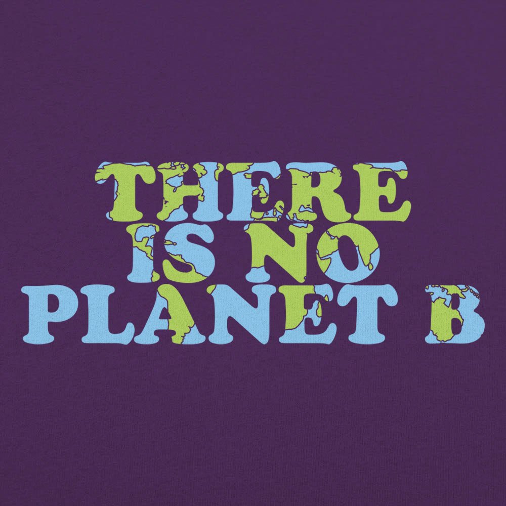 There Is No Planet B - 6DollarShirts