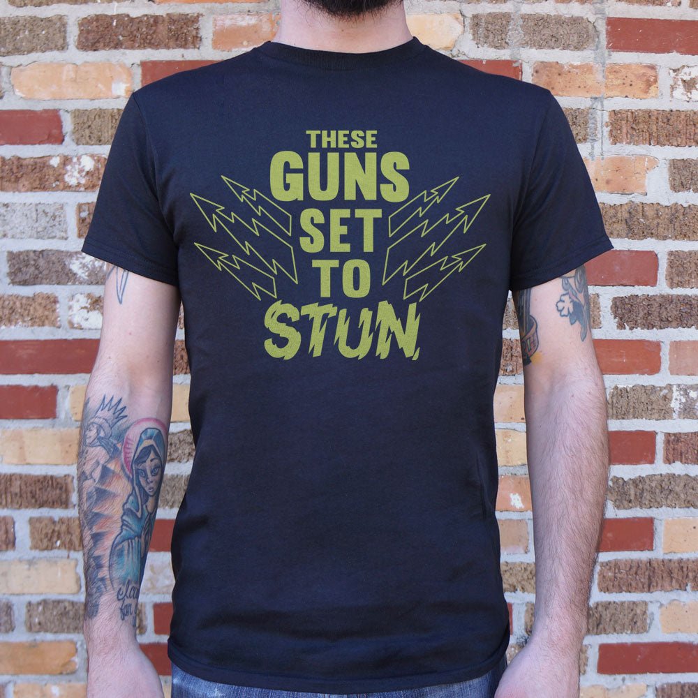 These Guns Stun - 6DollarShirts